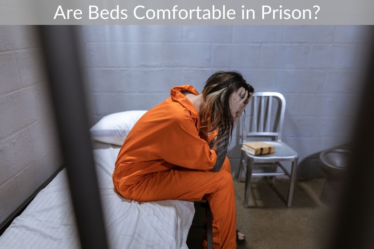 Are Beds Comfortable in Prison?