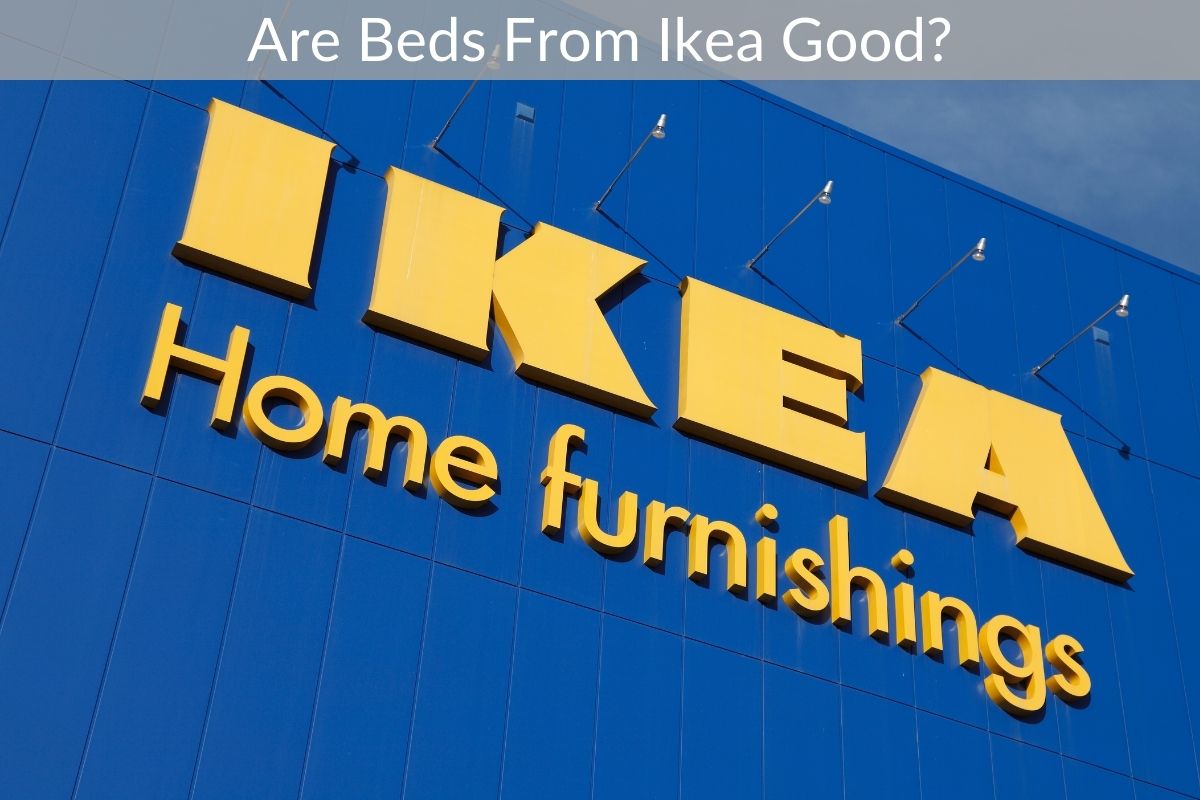 Are Beds From Ikea Good?