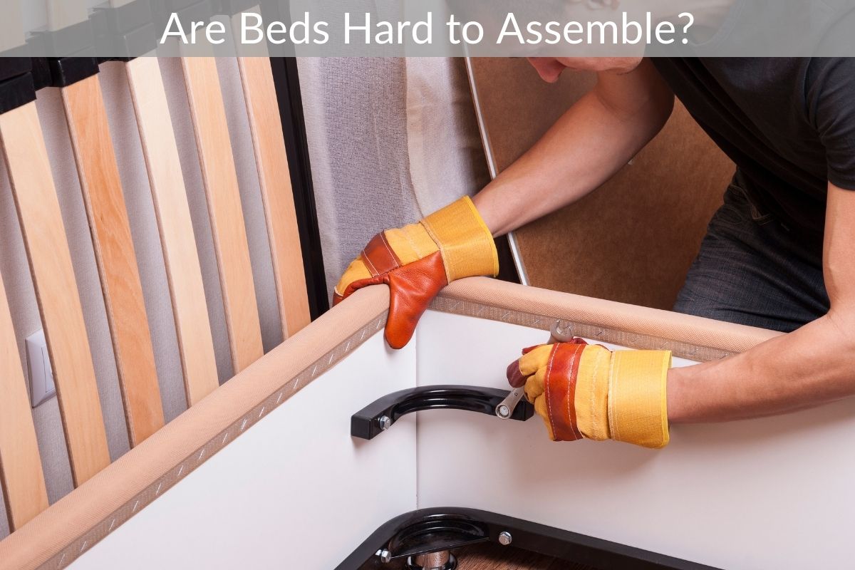 Are Beds Hard to Assemble?