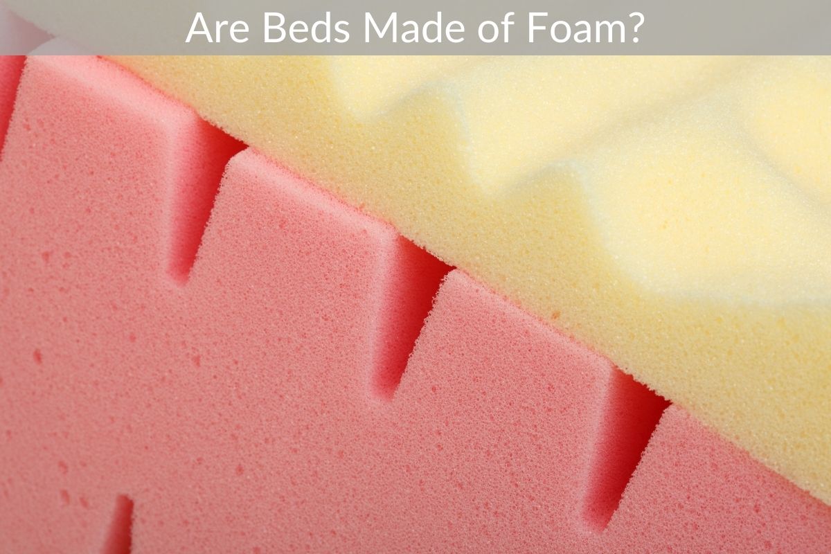 Are Beds Made of Foam?
