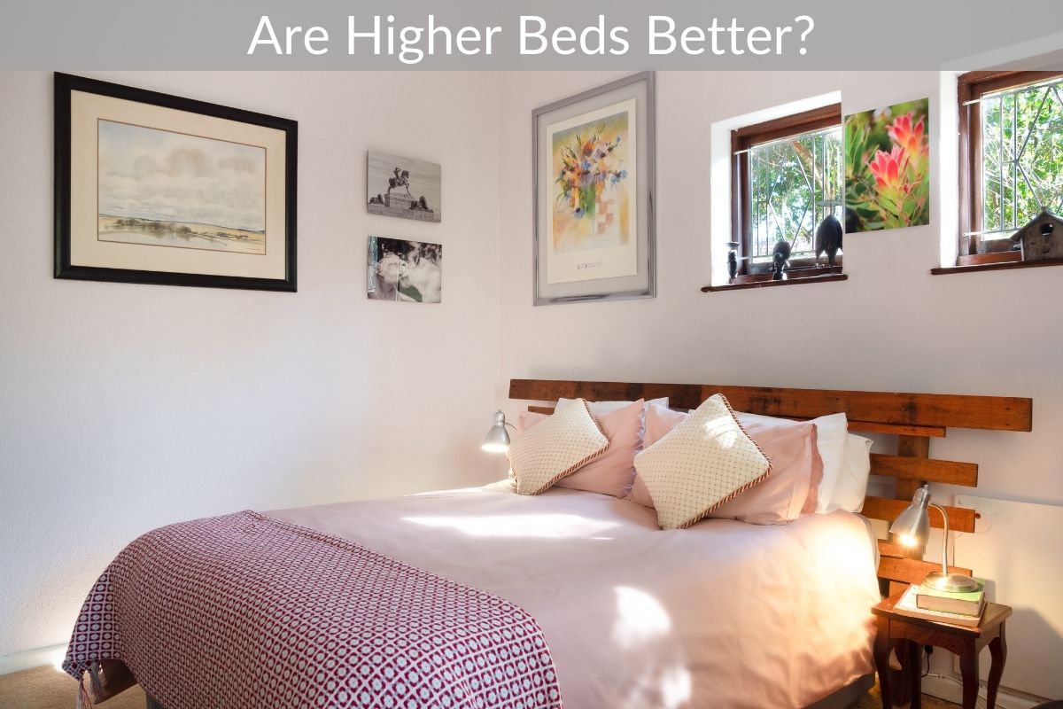 Are Higher Beds Better?