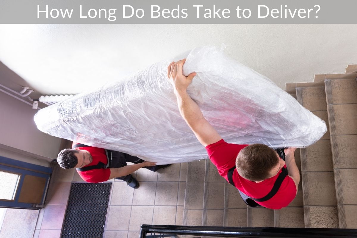 How Long Do Beds Take to Deliver?