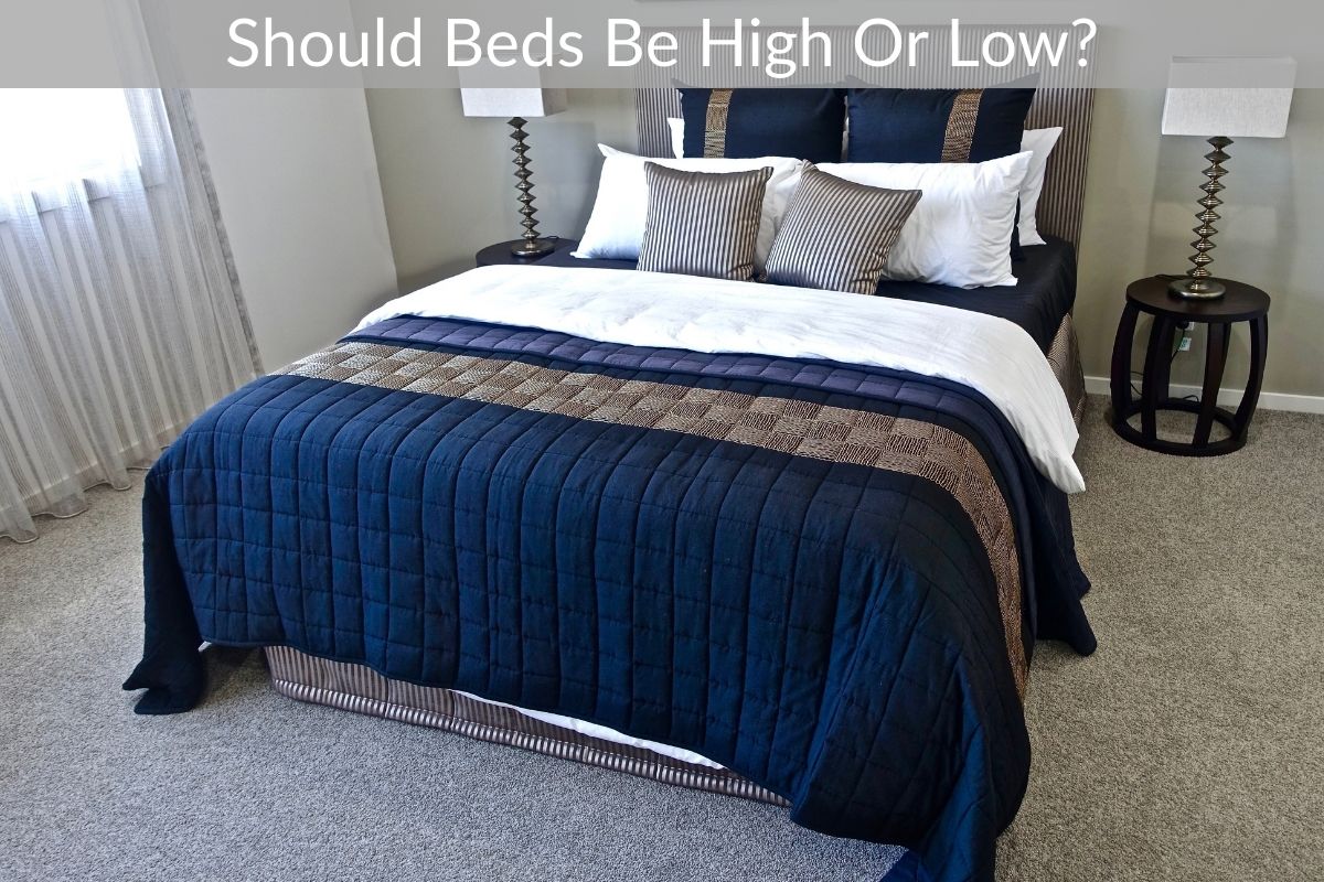 Should Beds Be High Or Low?