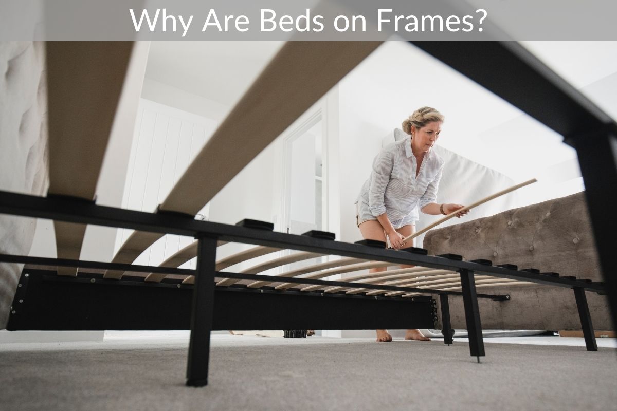 Why Are Beds on Frames?