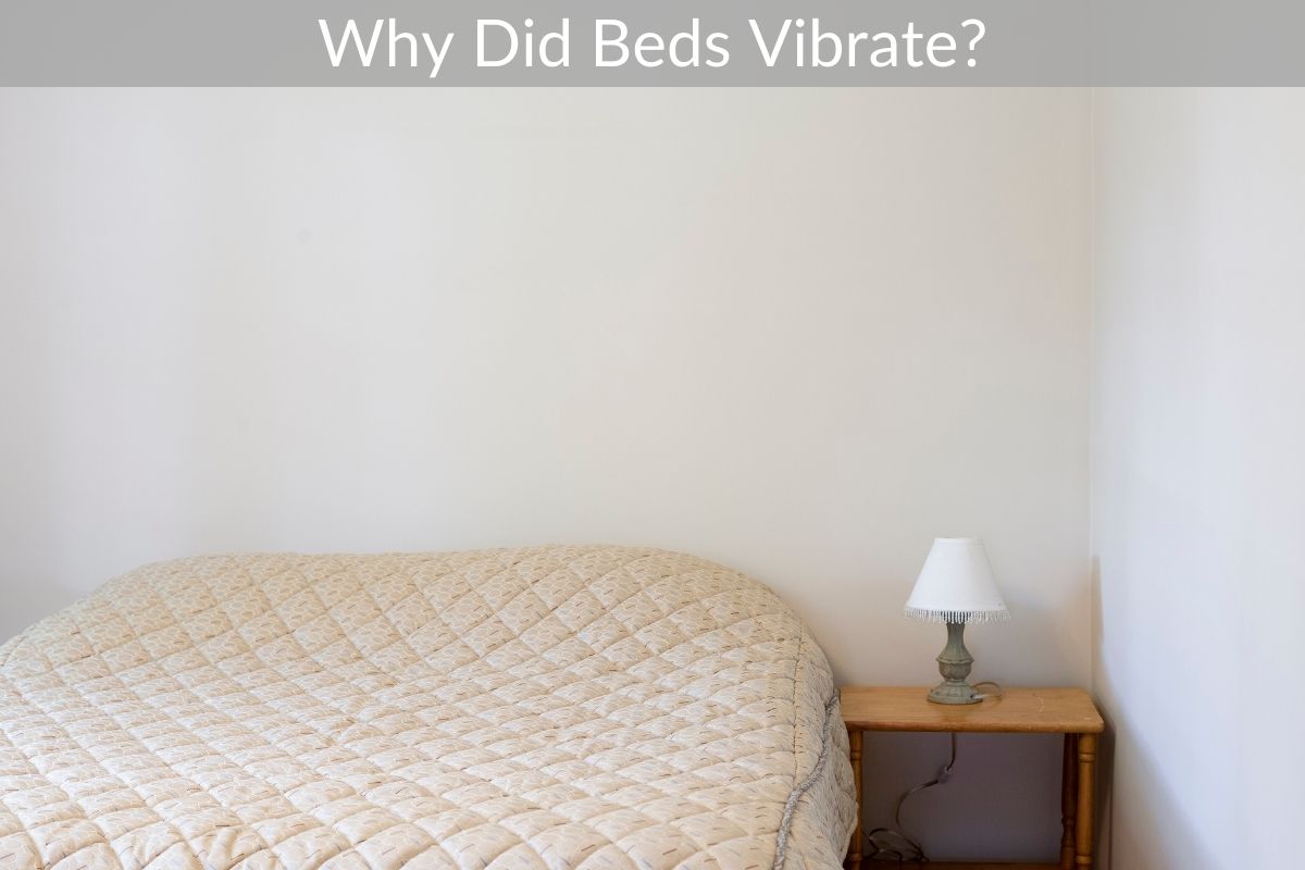 Why Did Beds Vibrate?