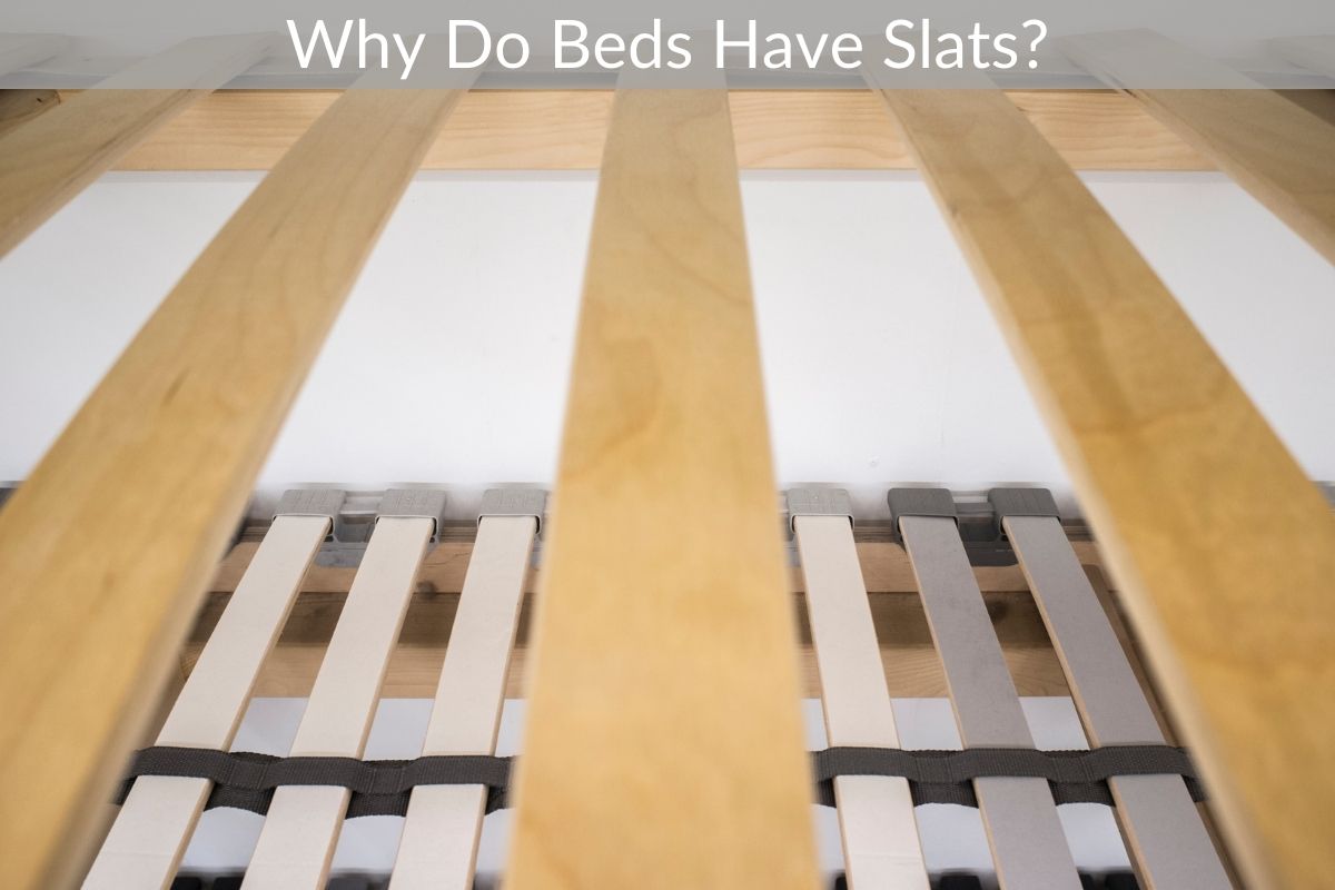 Why Do Beds Have Slats?