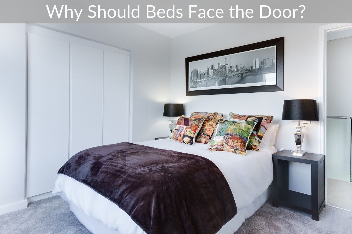 Why Should Beds Face the Door?